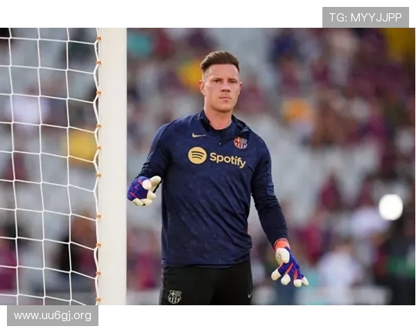 西媒曝特尔施特根被俱乐部逼走不满巴萨处理其合同方式引发舆论关注